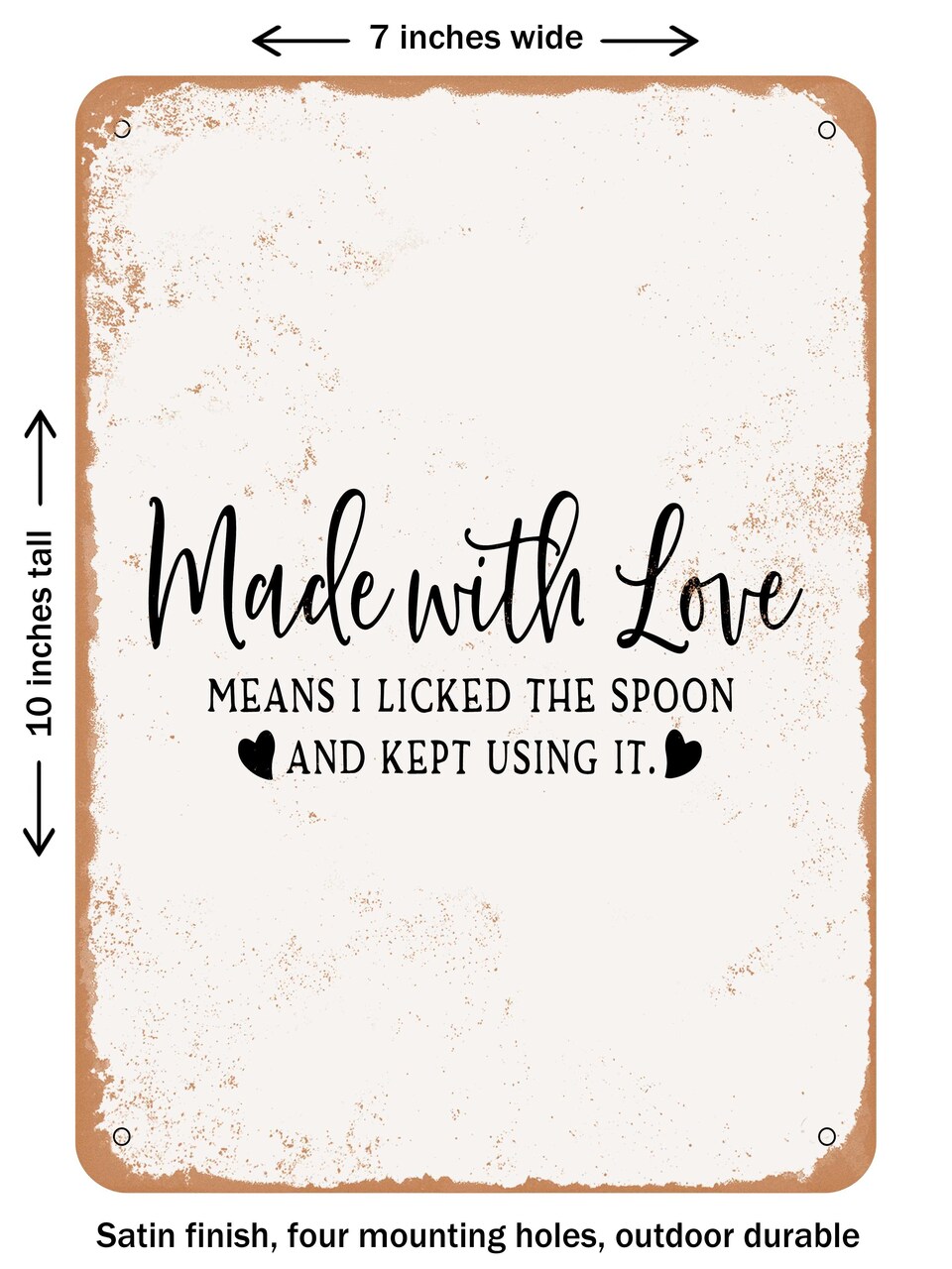 DECORATIVE METAL SIGN - Made With Love Means - Vintage Rusty Look